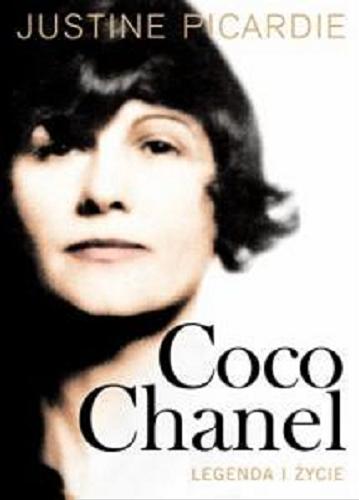 Okładka książki Coco Chanel : legenda i życie / Justine Picardie ; przeł. Katarzyna Karłowska.