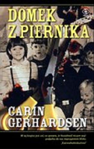 Okładka książki Domek z piernika / Carin Gerhardsen ; przełożyli Anna Krochmal i Robert Kędzierski.