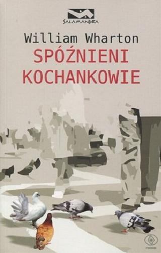 Okładka książki Spóźnieni kochankowie / William Wharton ; przełożył Krzysztof Fordoński.