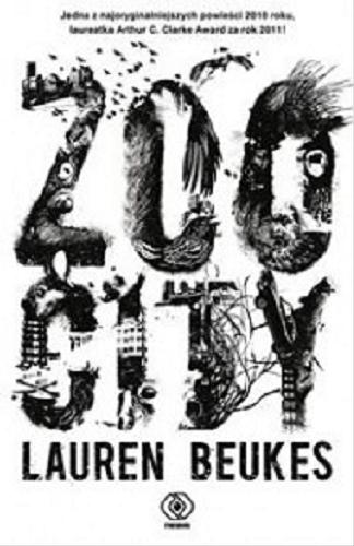 Okładka książki Zoo City / Lauren Beukes ; przełożyła Katarzyna Karłowska.