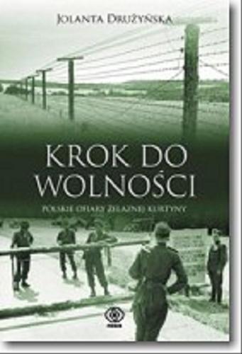 Okładka książki  Krok do wolności : polskie ofiary żelaznej kurtyny  2