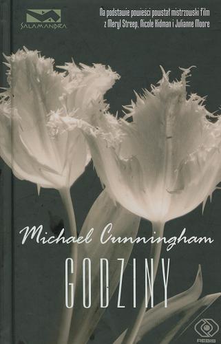 Okładka książki Godziny / Michael Cunningham ; przełożyła Maja Charkiewicz, Beata Gontar.