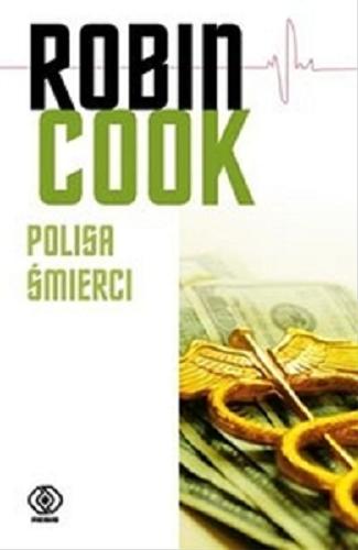 Okładka książki Polisa śmierci / Robin Cook ; przełożyła Aleksandra Górska.