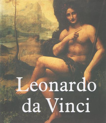 Okładka książki Leonardo da Vinci : 1452-1519 / [tekst Gabriel Saeilles; przekł. Monika Czekanowska ; konsultacja nauk. Hanna Podgórska.].