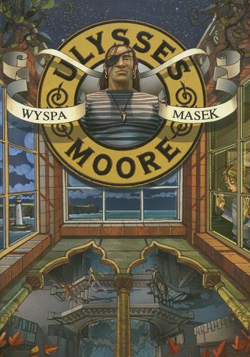 Okładka książki Wyspa Masek / Ulysses Moore ; [Ilustracje Iacopo Bruno ; przekład i opracowanie manuskryptu Ulyssesa Moore`a Pierdomenico Baccalario ; tł. z jęz. wł. Bożena Fabiani].