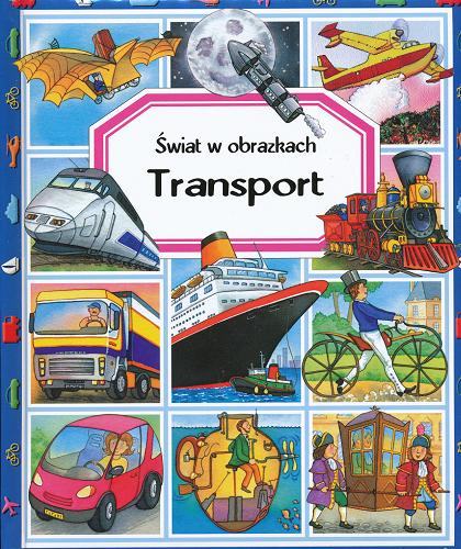 Okładka książki Transport /  pomysł i tekst Émilie Beaumont , Marie-Renée ; il. Rafaella Cosco [et al.] ; [tł. Agnieszka Klimek].
