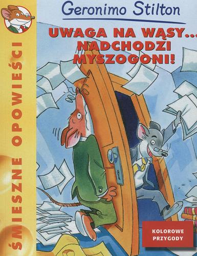 Okładka książki  Uwaga na wąsy... nadchodzi Myszogoni !  2
