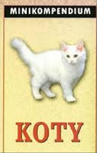 Okładka książki Koty / Alexa Capra ; przeł. Bożena Fabiani.