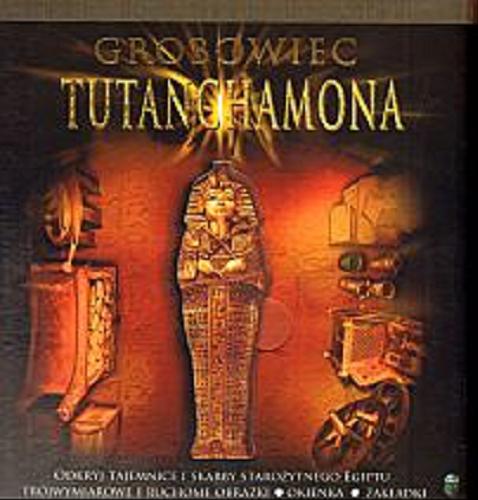 Okładka książki Grobowiec Tutanchamona /  Jen Green ; konsult. Julie Renee Anderson ; [tł. Justyna Naglik].