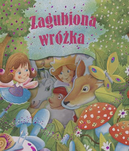 Okładka książki Zagubiona wróżka / Ilustracje Stephen Holmes ; tłumaczenie Katarzyna Dmowska.