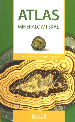 Okładka książki Atlas mineralów i skał / Eligiusz Szełęg.
