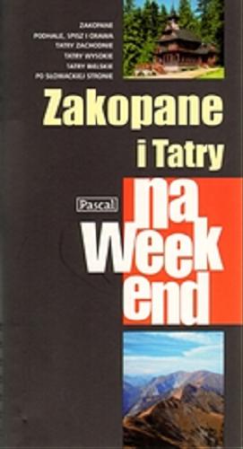 Okładka książki Zakopane i Tatry na weekend / Marek Grocholski, Paweł Grocholski.