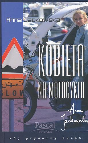 Okładka książki Kobieta na motocyklu / Anna Jackowska.