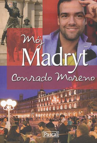 Okładka książki Mój Madryt / Conrado Moreno.