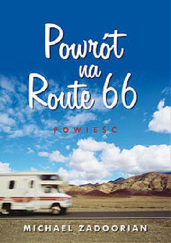 Okładka książki Powrót na Route 66 : powieść / Michael Zadoorian ; [przekł. z ang. Paweł Bulski].