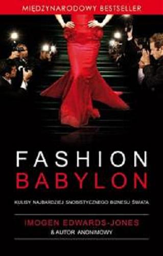 Okładka książki Fashion Babylon / Imogen Edwards-Jones & Autor Anonimowy ; tł. [z ang.] Zuzanna Szwed.