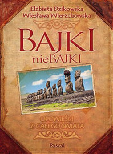 Okładka książki  Bajki nie bajki : opowieści z całego świata  1