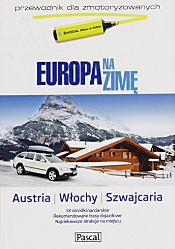 Okładka książki Europa na zimę. [T. 2, Austria, Włochy, Szwajcaria].
