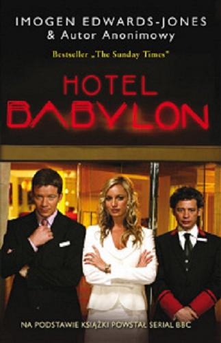 Okładka książki Hotel Babylon / Imogen Edwards-Jones & Autor Anonimowy ; przeł. Zuzanna Szwed.