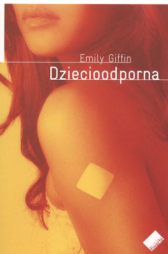 Okładka książki Dziecioodporna / Emily Giffin ; tł. [z ang.] Anna Gralak.
