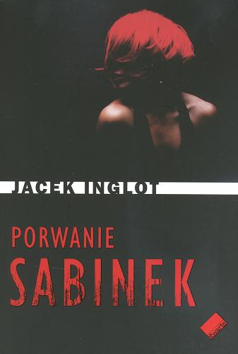 Okładka książki Porwanie sabinek / Jacek Inglot.