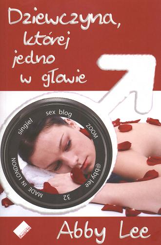 Okładka książki Dziewczyna, której jedno w głowie / Abby Lee ; tłumaczenie Agnieszka Fulińska.