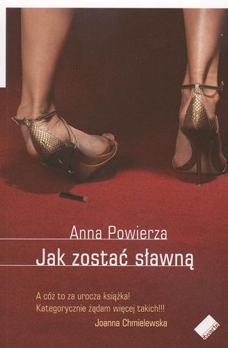 Okładka książki Jak zostać sławną / Anna Powierza.