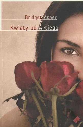 Okładka książki Kwiaty od Artiego / Julianna Baggott ; tł. Teresa Tyszowiecka-Tarkowska.