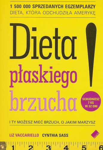 Okładka książki Dieta płaskiego brzucha! / Liz Vaccariello, Cynthia Sass ; tł. Martyna Tomczak.