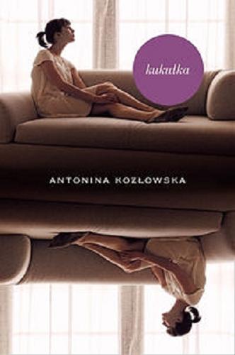 Okładka książki Kukułka / Antonina Kozłowska.