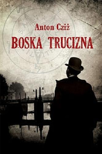 Okładka książki Boska trucizna / Anton Cziż ; przeł. [z ros.] Agnieszka Pukowska.