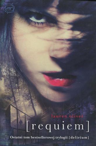Okładka książki Requiem / Lauren Oliver ; tłumaczenie Monika Bukowska.