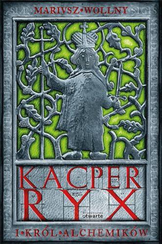Okładka książki Kacper Ryx i król alchemików / Mariusz Wollny.
