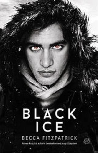 Okładka książki Black ice / Becca Fitzpatrick ; tłumaczenie Mariusz Gądek.