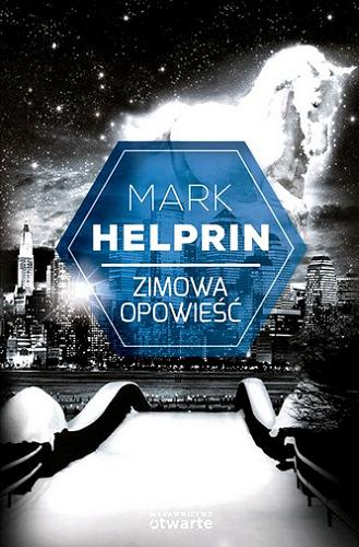 Okładka książki Zimowa opowieść / Mark Helprin ; tłumaczenie Maciej Płaza, Joanna Dziubińska.