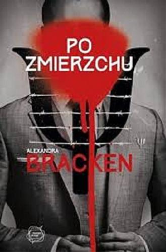 Okładka książki Po zmierzchu / Alexandra Bracken ; tłumaczenie Magdalena Krzysik.
