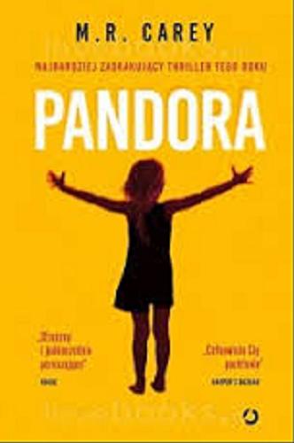 Okładka książki Pandora / M. R. Carey ; tłumaczenie Martyna Tomczak.