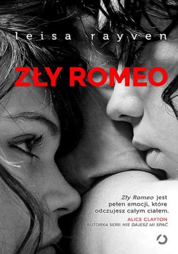 Okładka książki Zły Romeo / Leisa Rayven ; tłumaczenie Martyna Tomczak.