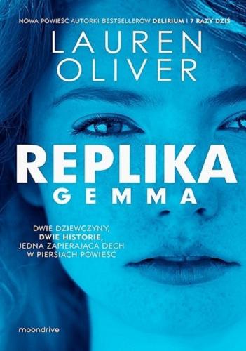 Okładka książki Replika / Lauren Oliver ; tłumaczenie Monika Bukowska.