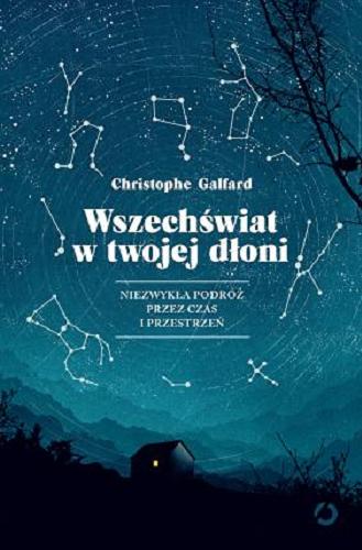 Okładka książki Wszechświat w twojej dłoni / Christophe Galfard ; tłumaczenie Sławomir Paruszewski.