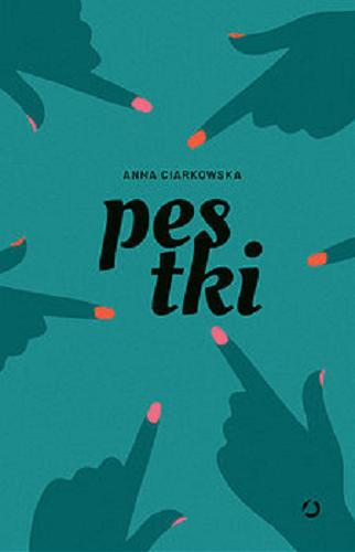 Okładka książki Pestki / Anna Ciarkowska.