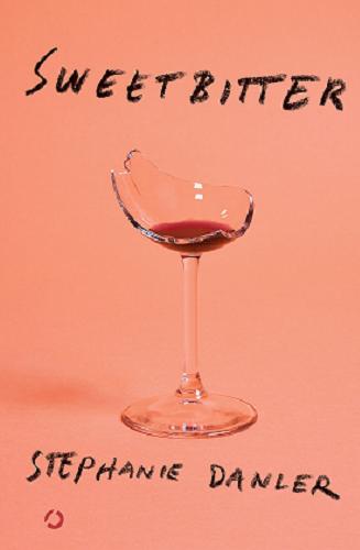 Okładka książki Sweetbitter / Stephanie Danler ; tłumaczenie Agnieszka Walulik.
