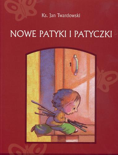 Okładka książki Nowe patyki i patyczki / Jan Twardowski ; zebrała i oprac. Aleksandra Iwanowska ; [il. Stanisław Barbacki].