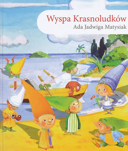 Okładka książki Wyspa Krasnoludków /  Ada Jadwiga Matysiak ; [il. Stanisław Barbacki].