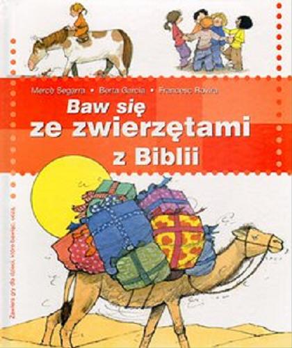 Okładka książki  Baw się ze zwierzętami z Biblii : zawiera gry dla dzieci, które bawiąc, uczą  1