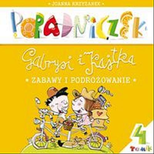 Okładka książki Zabawa i podróżowanie / Joanna Krzyżanek ; [il. Zenon Wiewiurka].