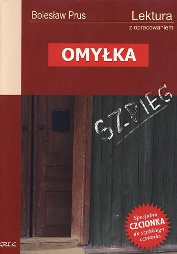 Okładka książki Omyłka / Bolesław Prus ; notatki na marginesie, cytaty, które warto znać, streszcz. opracowała Anna Popławska.
