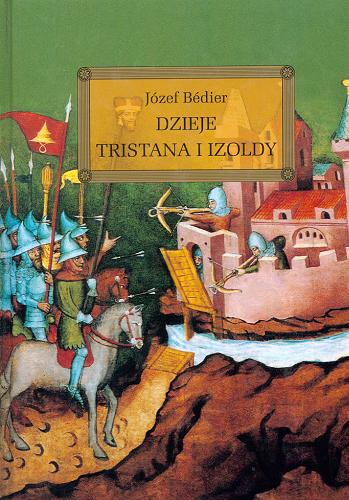 Okładka książki Dzieje Tristana i Izoldy / Joseph Bédier ; przełożył Tadeusz Żeleński ; autor opracowania Anna Popławska ; ilustracje Lucjan Ławnicki.