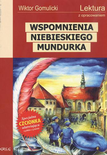 Okładka książki Wspomnienia niebieskiego mundurka / Wiktor Gomulicki ; oprac. Monika Borkowska.