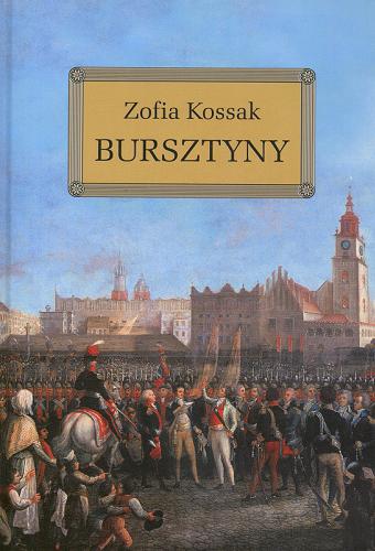 Okładka książki Bursztyny / Zofia Kossak ; [oprac. Dominika Świerk ; il. Jolanta Adamus-Ludwikowska].